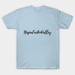 NapaFuckinValley T-Shirt